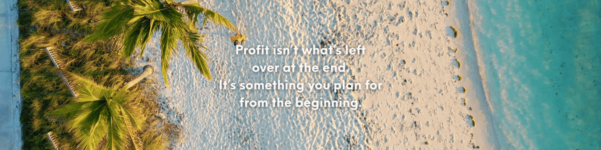 Profit isn’t what’s left<br />
over at the end.<br />
It’s something you plan for<br />
from the beginning.